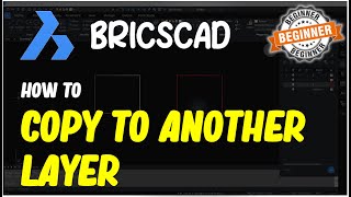 BricsCAD How To Copy To Another Layer