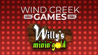Wind Creek Games: Willy's Minin' Gold