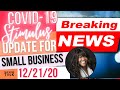 BREAKING NEWS: STIMULUS UPDATE AND REPORT FOR #SMALLBUSINESS | DEC. 21| SHE BOSS TALK