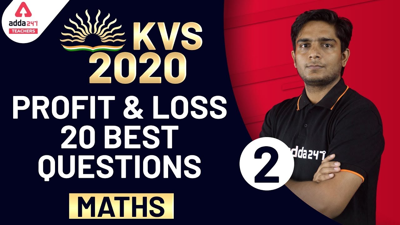 KVS 2020 | Maths | Profit & Loss 20 Best Questions (Part 2)