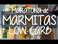 Maratona de Marmitas Low Carb