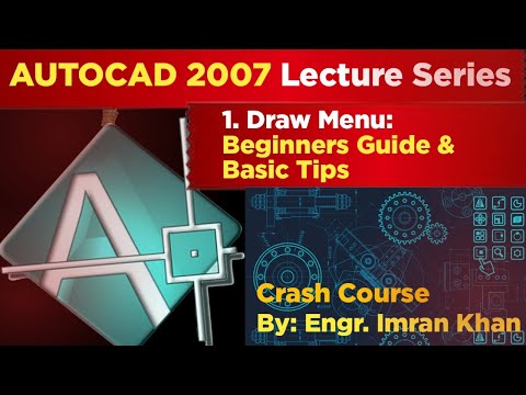 Lecture 1. AutoCAD 2007: Beginners Guide and Basic tips