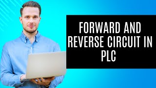 How You Make Forward Reverse Circuit In Mitsubishi Plc Reverse Farwad Circuit In Plc Automatic