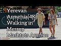 Yerevan Armenia[4K] Walking in Mesrop Mashtots Avenue Ереван, Армения،Երևան،Հայաստան.