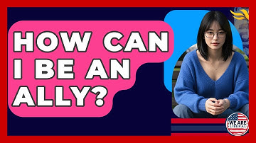 How Can I Be An Ally? - We Are Liberal