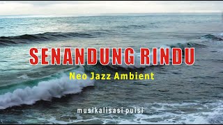 Download Lagu Senandung Rindu – Musikalisasi Puisi | Spiritual Neo Jazz MP3