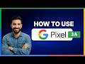 How to use Google Pixel 3a[LATEST GUIDE]