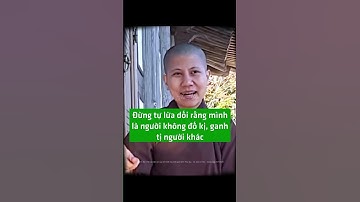 Đừng tự lừa dối rằng mình là người không đố kị, ganh tị người khác - SC. Giác Lệ Hiếu | Vườn An Yên