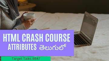 #5 HTML Attributes తెలుగులో | Target Talks 9847