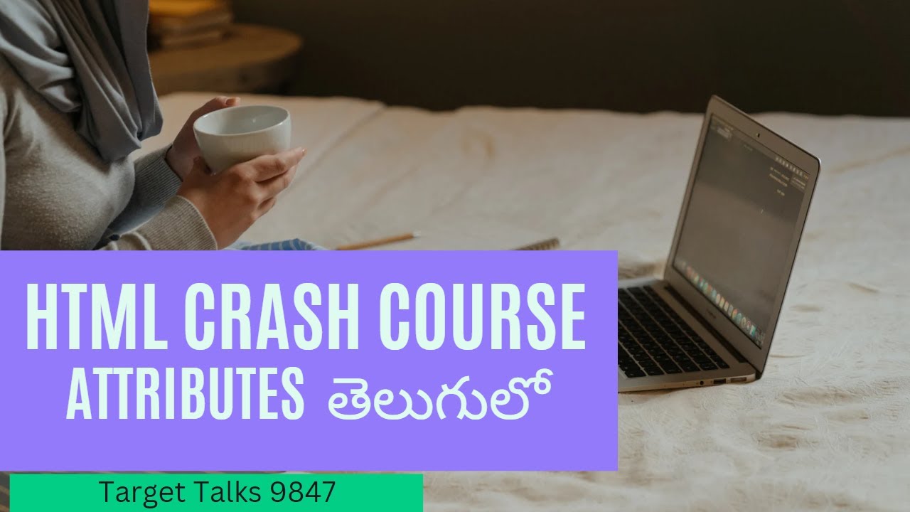 #5 HTML Attributes తెలుగులో | Target Talks 9847 - YouTube