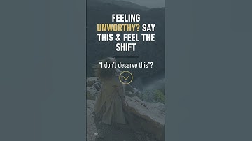 Feeling Unworthy? Say This Feel & the Shift | Positive Affirmations for Self Love