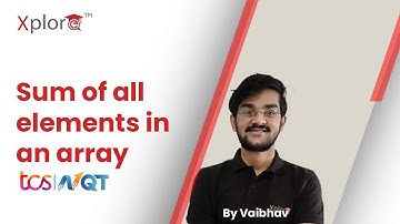 TCS NQT Preparation 2022 | Coding Questions | Sum Of All Elements In An Array | Xplore Talks