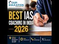 Which is the BEST IAS COACHING IN INDIA 2026?
