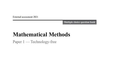 QCAA: 2021 Maths Methods External Exam paper 1 multiple choice questions explained
