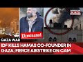 IDF Jets Roar In Gaza; Kills Hamas Co-Founder Responsible For Oct 7 Attack | Fierce Airstrike On Cam