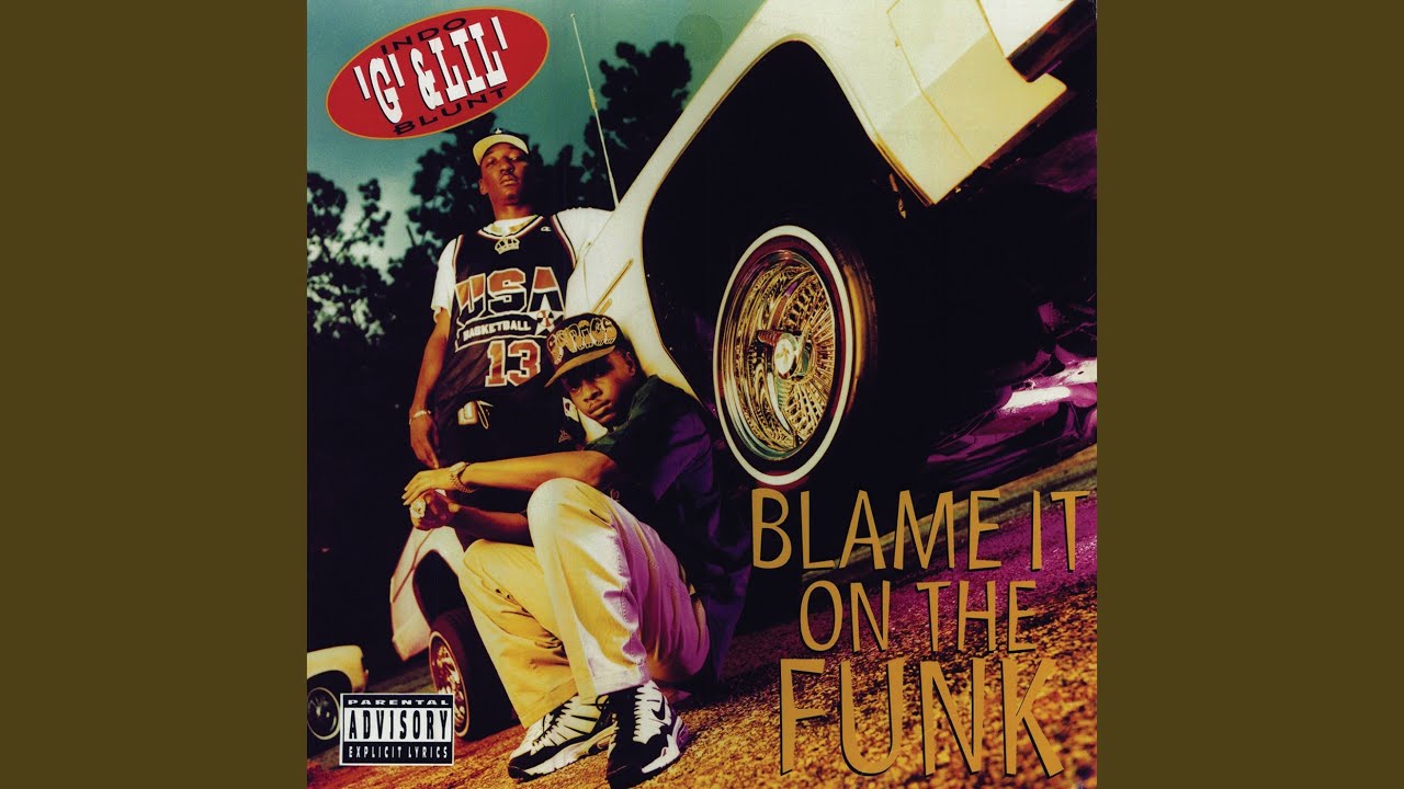 Indo G & Lil' Blunt – Blame It On The Funk Lyrics | Genius Lyrics