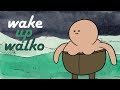 wake up walko