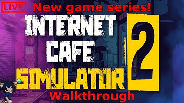 Live: Internet cafe simulator 2 Walkthrough