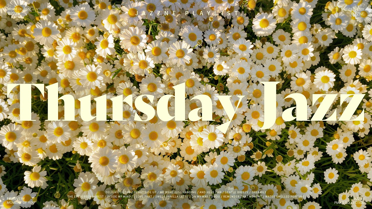 Playlist | 따스한 봄 햇살과 함께 듣는 산뜻한 목요일 재즈 🌼💕 | 싱그럽고 활기찬 재즈 | refresh & soft jazz | Thursday Jazz