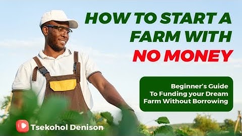 How to Start A Farm With NO Money | Beginner’s Guide To Funding Your Dream Farm Without Borrowing.