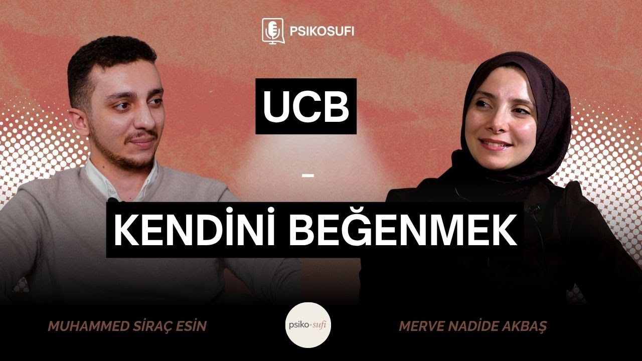Ucb - Kendini Beğenmek | PsikoSufi