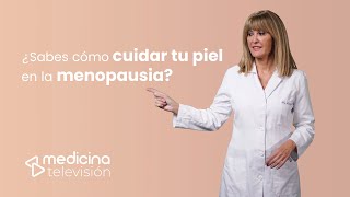 Menopausia y cuidado de la piel, ¡todas las claves!