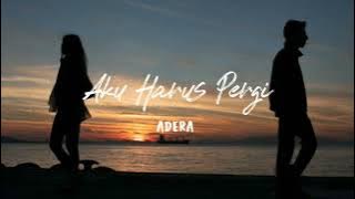 Adera - Aku Harus Pergi (Lirik) ~ New Lyrics Musik