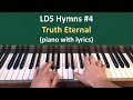 4 truth eternal lds hymns  piano with lyrics