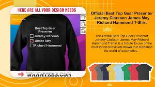 Official Best Top Gear Presenter Jeremy Clarkson James May Richard Hammond T-Shirt