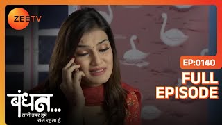 Bandhan Saari Umar Humein Sang Rehna Hai - Hindi Serial - Full Episode - 140 - Chhavi Pandey -Zee Tv