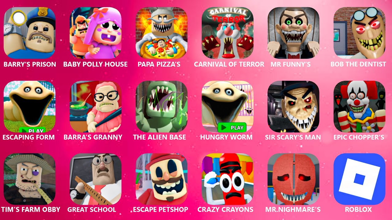 Roblox,BARRY'S PRISON,PAPA PIZZA'S PIZZERIA!,SIR SCARY'S MANSION,EPIC CHOPPER'S,TIM'S FARM OBBY...
