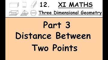 Kerala State 11th math - Chapter 12 - Three dimensional Geometry - Part 3 -Distance between 2 points