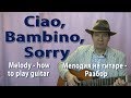 Чао, Бамбино, сорри. Ciao, Bambino, Sorry. Мелодия. Melody. Ноты/табы. Notes/Tabs