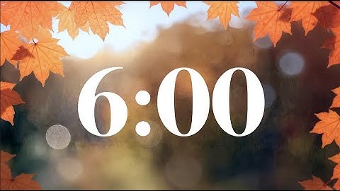 6 Minute Fall Timer - Autumn Leaves | Happy Peaceful Piano Music | Study, Work, & Classroom Focus