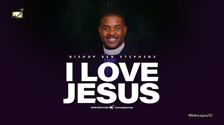 I Love Jesus | Bishop Ben Stephens | West Angeles ...