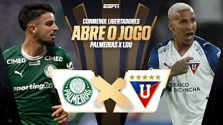 PALMEIRAS X LDU AO VIVO: QUARTAS DA LIBERTADORES | PRÉ-JOGO ESPN