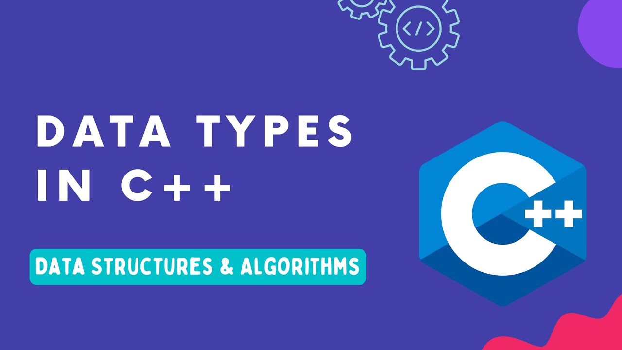 2. Data Types in C++ | C++ Tutorial | Lecture 2 - YouTube