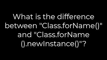 Java :What is the difference between "Class.forName()" and "Class.forName().newInstance?(5solution)