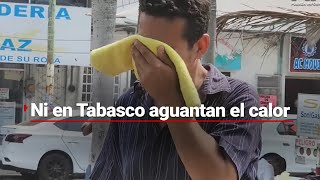 Por ola de calor, 4 personas han perdido la vida en Tabasco; termómetro alcanza los 45° C