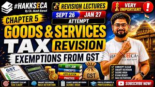 GST Revision | Ch 5 - Exemptions from GST | HakkSeCA | CA Inter | by CA. Akash
