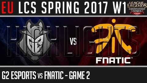 G2 Esports vs Fnatic Game 2 Highlights, EU LCS Spring 2017 Week 1 Day 1, G2 vs FNC G2