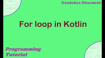 For loop in kotlin. Kotlin programming tutorial in Hindi