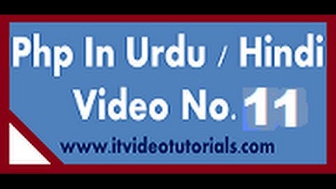 Php Tutorials In Urdu and Hindi.  if and if else statement