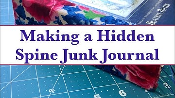 How to Make a Hidden Spine Junk Journal