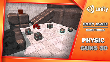 Physics Guns 3D Tool for Unity | Create Realistic Physics-Based Interactions