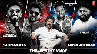 Thalapathy Vijay=Thaman S X Yuvan Shankar Raja X Anirudh Ravichander Superhits Jukebox | Tamil Hits