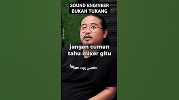 SOUND ENGINEER HARUS TAU LAGU!