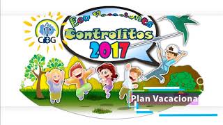 Plan Vacacional EcoVacaciones: Controlitos 2017