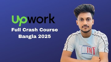 Upwork Freelancing Crash Course 2025 || Upwork Bangla Tutorial