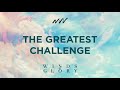 The Greatest Challenge  - Winds of Glory | New Wine